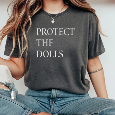 Protect The Dolls T-Shirt Protect The Dolls T-Shirt Feminist T-Shirt Gender Equality T-Shirt Human Rights Activist