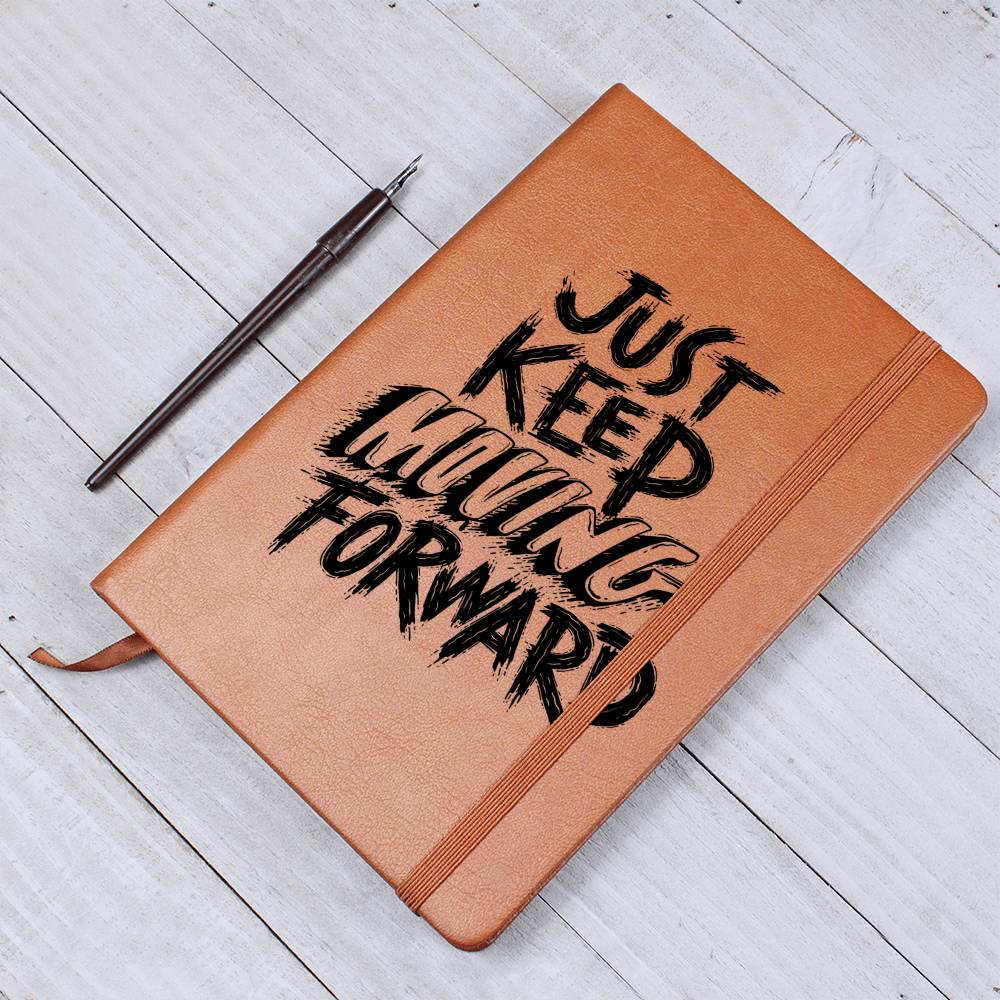 Just Keep Moving Forward - Graphic Journal