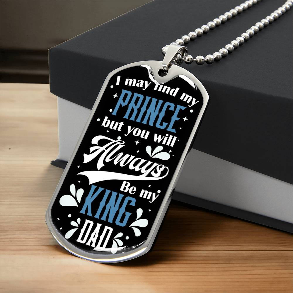 Daughter To Dad - You Will Always Be My King - Army Tag Necklace, Dog Tag