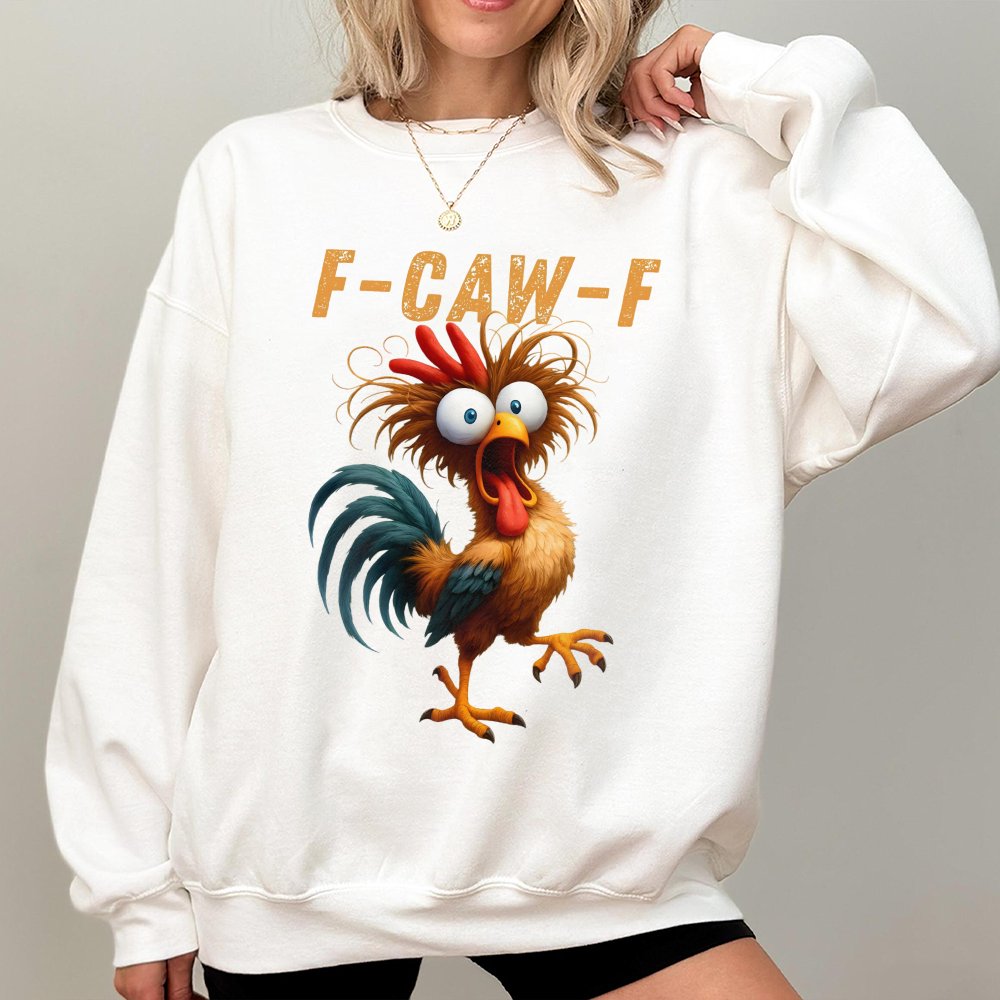Funny Rooster Meme Sweatshirt F Caw F Chicken Humor Sweatshirt Birthday Gift For Men Women Cotton Menswear
