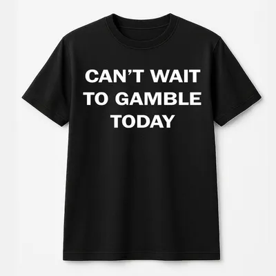 Can'T Wait To Gamble Today Heavy T-Shirt Funny T-Shirt Poker Blackjack Casino Gift For Men And Women Roulette Slots