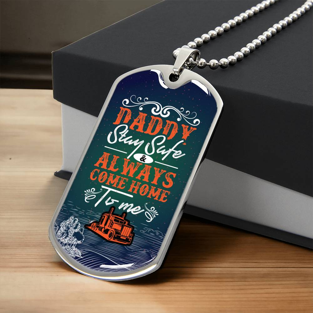 Daddy Stay Safe And Always Come Home To Me- Father's Day Gift - Army Tag Necklace, Dog Tag