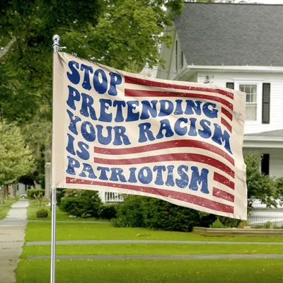 Stop Pretending Your Racism Is Patriotism Horizontal House Flag, Vintage Anti Racism Patriotic Banner, Equality Yard Decor Horizontal House Flag