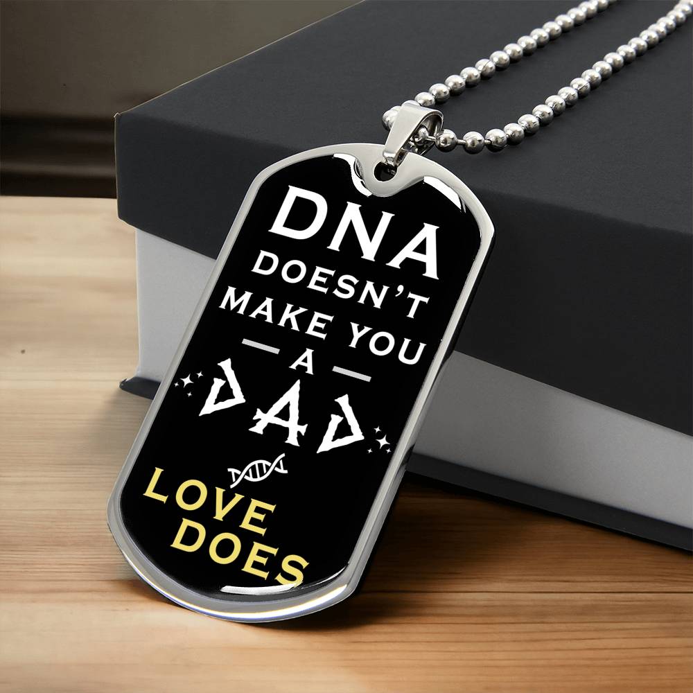 Dna Doesn't Make You A Dad - Love Does - Army Tag Necklace, Dog Tag