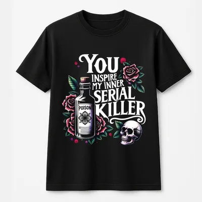 You Inspire My Inner Serial Killer T-Shirt  Poison Bottle Skull Graphic T-Shirt Dark Humor T-Shirt For Women Edgy Cute Street