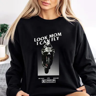 Look Mom I Can Fly Sweatshirt – Motorcycle Wheelie Action Graphic With Bold Caption, Perfect For Adrenaline Junkies
