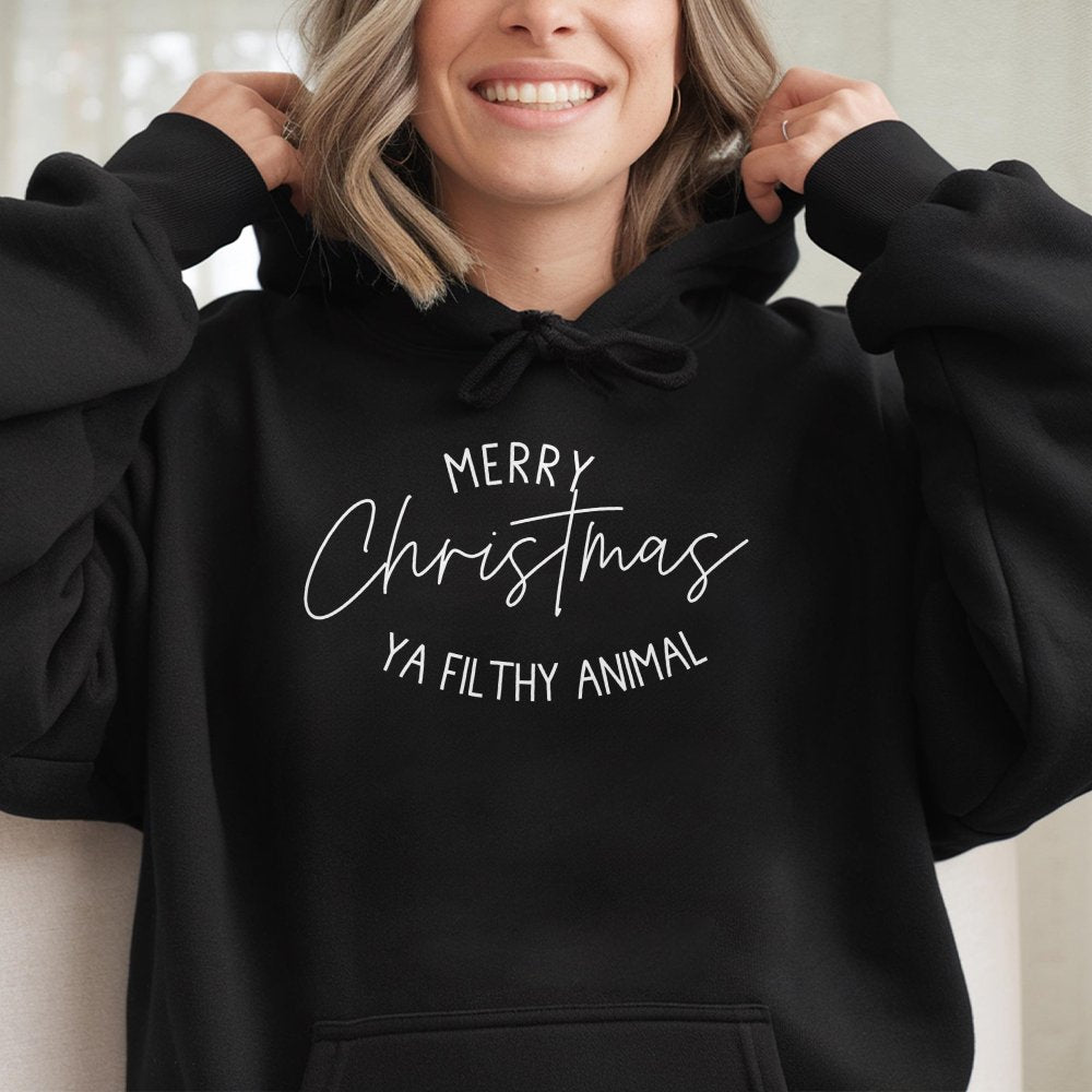 Merry Christmas Ya Filthy Animal Hoodie Funny Christmas Hoodie Cute Winter Hoodie Holiday Hoodie Merry Christmas
