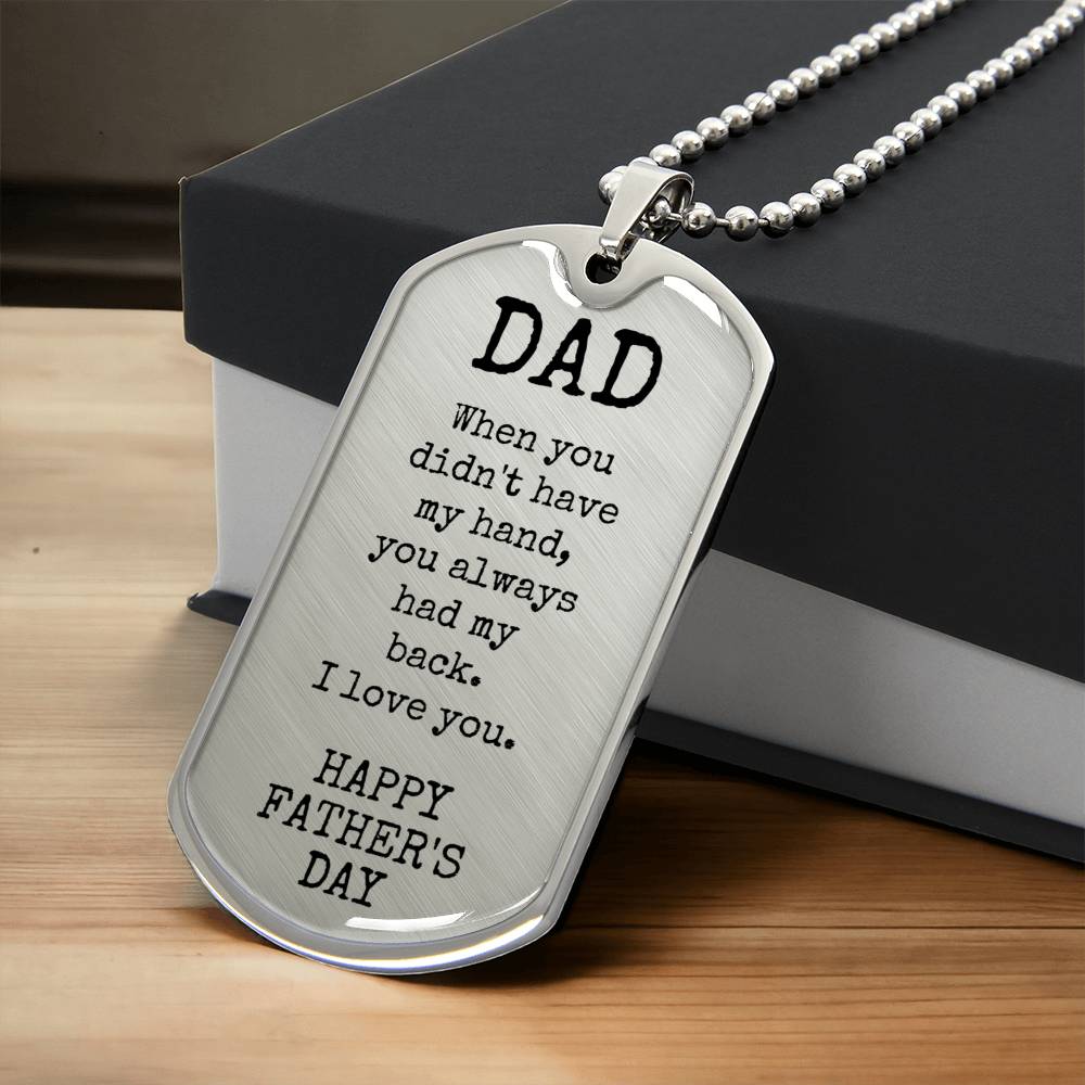 To My Dad - You Always Had My Back - Army Tag Necklace, Dog Tag