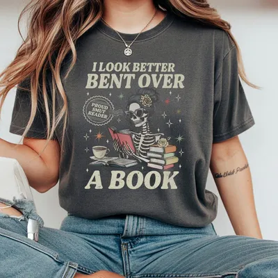 Smut Reader T-Shirt Skeleton I Look Better Bent Over A Book T-Shirt Romance Reader T-Shirt Spicy Book T-Shirt Dark Romance