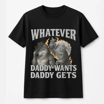 What Ever Daddy Wants Daddy Gets Meme T-Shirt, Werewolf Memes, Funny Cringe T-Shirt, Funny Meme T-Shirt, Gen Z Vintage Graphic T-Shirt Top For Men