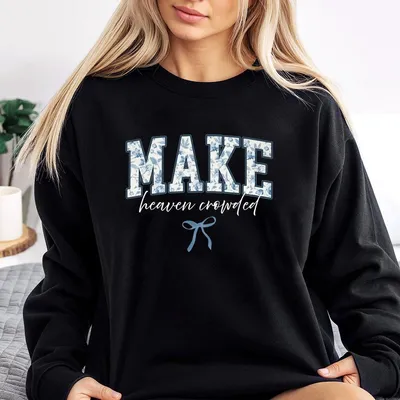 Make Heaven Crowded Coquette Bow Sweatshirt Bible Verse Religious Women Sweatshirt Jesus Lover Sweatshirt Gift