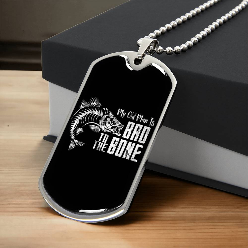 The Old Man Is Bad To The Bone - Army Tag Necklace, Dog Tag