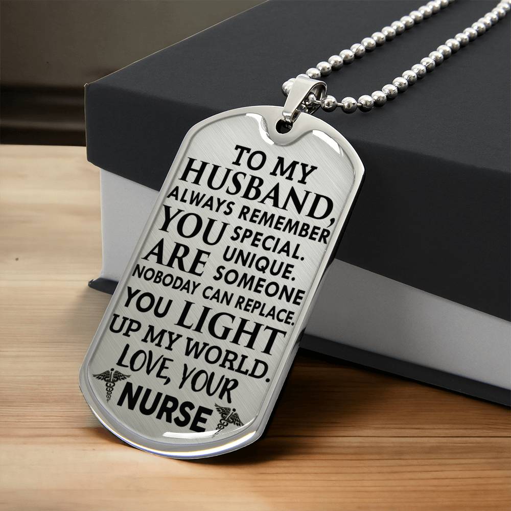 To My Husband - You Light Up My World - Love,Your Nurse - Army Tag Necklace, Dog Tag