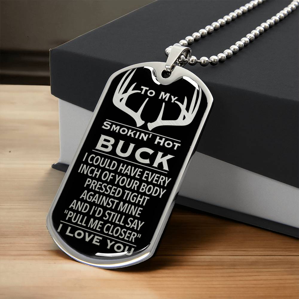 Smokin' Hot Buck Pull Me Closer Dog Tag - Army Tag Necklace, Dog Tag