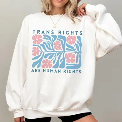 Trans Rights Are Human Rights Sweatshirt Matisse Inspired Boho Floral Transgender Pride Artsy Resistance Wildflower Lover Gift