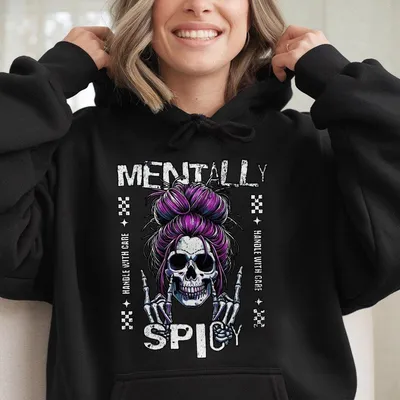 Mentally Spicy Hoodie Sassy Skull With Purple Messy Bun And Skeleton Hands Funny Unisex Hoodie