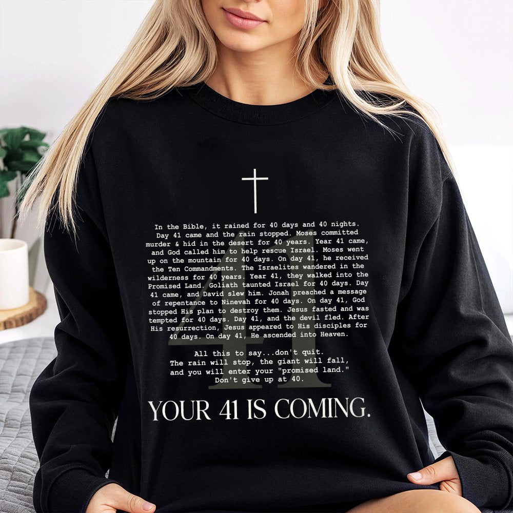 Your 41 Is Coming Sweatshirt Christian Sweatshirt Religious Sweatshirt Christian Sweatshirt For Women Faith Sweatshirt Bible Verse Sweatshirt
