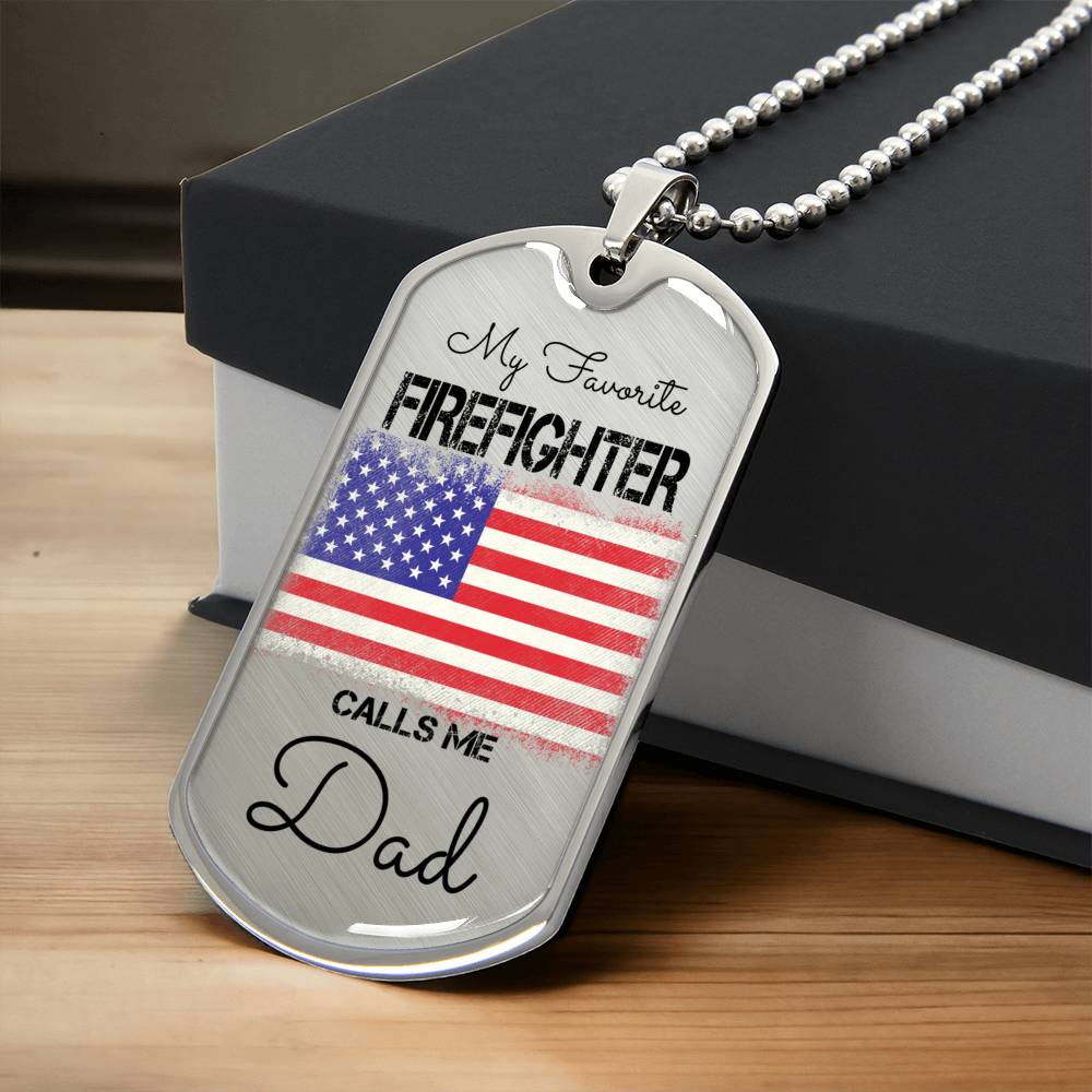 My Favorite Firefighter Calls Me Dad - Army Tag Necklace, Dog Tag