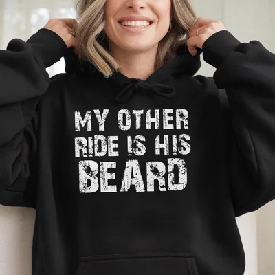 My Other Ride Is His Beard Letters Printed Women S Hoodie Ladies Summer Outfit Gift For Women Mothers Day Gift Gift