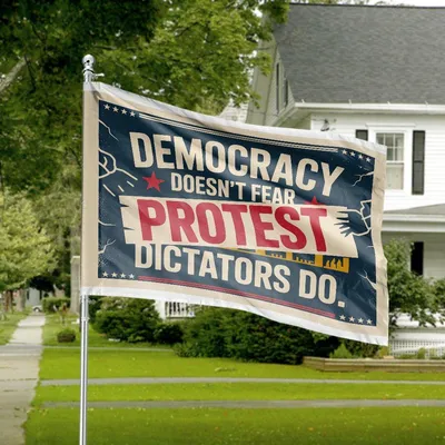 American House Flag, “Democracy Doesn’T Fear Protest, Dictators Do” Resistance Graphic Poster Horizontal House Flag