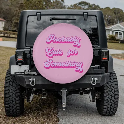 Probably Late For Something Spare Tire Cover, Funny Pink Retro Aesthetic Car Accessory For Women Spare Tire Cover