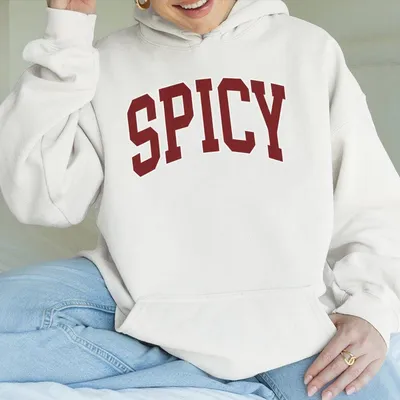 Spicy Varsity Hoodie For Women Funny And Sarcastic Sassy Hoodie Cute Cozy Gifted Top Perfect For Daily Casua