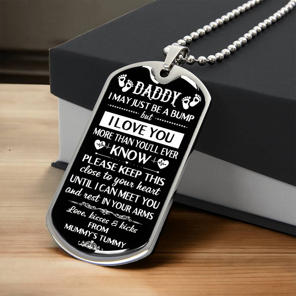 Dear Daddy, I May Be Just A Bump But I Love You, The Bump To Father, Dog Tag Gifts, Card Gift, Dog Tag For Men, Fathers Day - Army Tag Necklace, Dog Tag