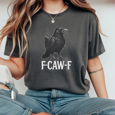 F Caw F Funny Raven T-Shirt Bold Crow Graphic Meme Viral Tiktok Streetwear Unisex Casual Outfit