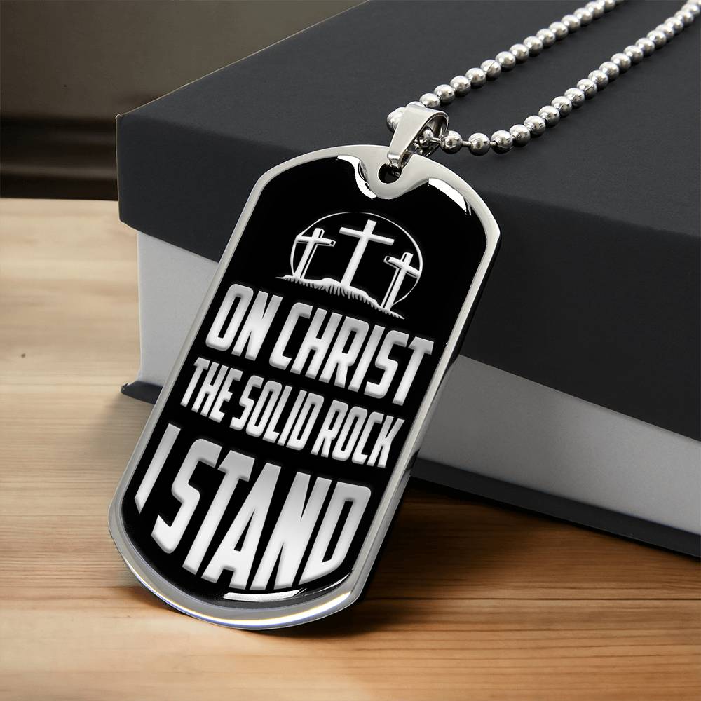 On Christ The Solid Rock I Stand Dog Tag Necklace - Army Tag Necklace, Dog Tag