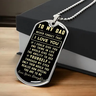To My Dad - Never Forget That I Love You, Gift For Father's Day, Father's Day Necklace - Army Tag Necklace, Dog Tag