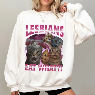 Leesbians Eat What Funny Offensive Cat Bootleg Sweatshirt Unhinged Sweatshirt Funny 90s Graphic Sweatshirt Sarcastic Sweatshirt Gift Silly