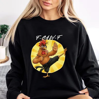 Funny F Caw F Chicken Sweatshirt For Men And Women