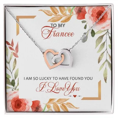 To My Fiancee - I Am So Lucky To Have Found You - I Love You Interlocking Hearts Necklace