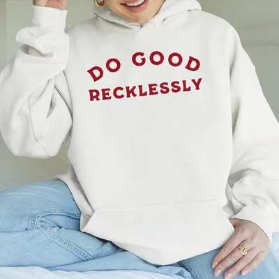 Do Good Recklessly Unisex Hoodie