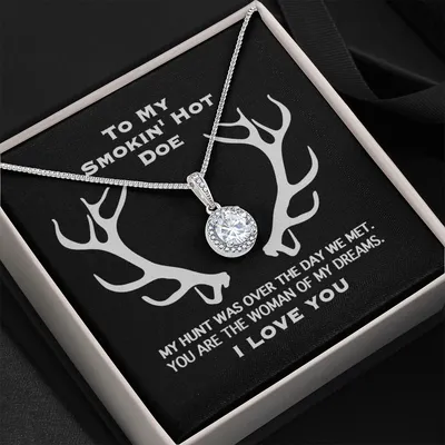 Gift For Smokin' Hot Doe You Are The Woman Of My Dreams Eternal Hope Necklace