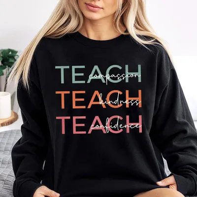 Cute Teach Sweatshirt Compassion Kindness Confidence Teacher Sweatshirt Round Neck Casual Style