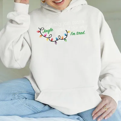 Probably Just Gonna Jingle Some Of The Way I'M Tired Christmas Hoodie, With Lights Graphic, Cozy Xmas Gift Top