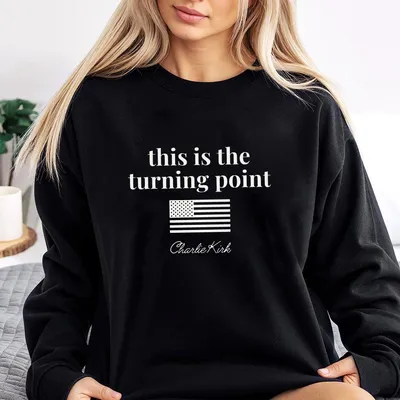 Charlie Kirk Turning Point Sweatshirt Sweatshirt Sweatshirt This Is The Turning Point Quote Sweatshirt With American Flag Graphic