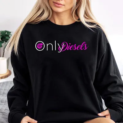 Only Diesels Unisex Sweatshirt Vintage Sweatshirt For Women Gift My Mom Trending Sweatshirt,Graphic Sweatshirt Women'S Sweatshirt