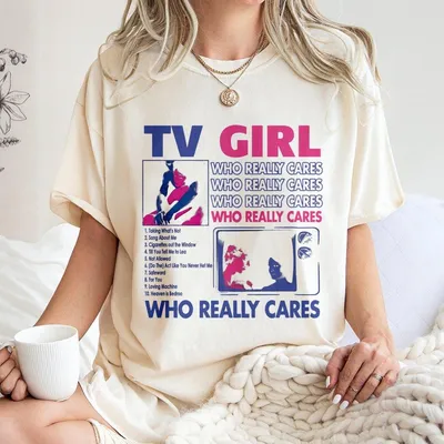 Tv Girl Band T-Shirt Who Really Cares Graphic T-Shirt T-Shirt Indie Pop Music Merch Aesthetic Unisex Apparel