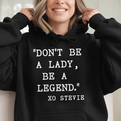 Don'T Be A Lady Be A Legend Printed Women'S T- Hoodie Summer Outfit Mothers Day Gift Full Size Full Color Cotton Fabric