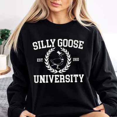 Silly Goose University Sweatshirt Goose Meme Sweatshirt Unisex University Sweatshirt Funny Men'S Women'S Sweatshirt Trendy
