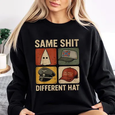 Funny Protest Graphic Sweatshirt, Anti Maga Sweatshirt,Same Shit Different Hat Sweatshirt