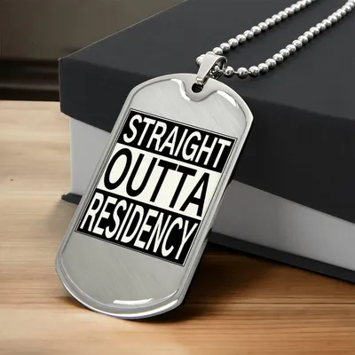 Straight Outta Residency Dog Tag Chain - Army Tag Necklace, Dog Tag