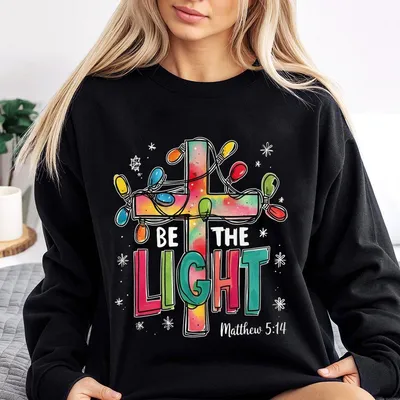 Be The Light Christmas , Matthew 5-14 Bible Verse Christian Sweatshirt, Christian Christmas Sweatshirt, Xmas Gifts
