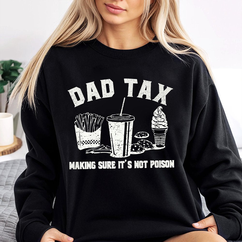 Dad Tax Noun Sweatshirt Husband Gift Funny Dad Sweatshirt Father Gift Dad Gift Trending Sweatshirt Unisex Cotton Sweatshirt Full Size Full