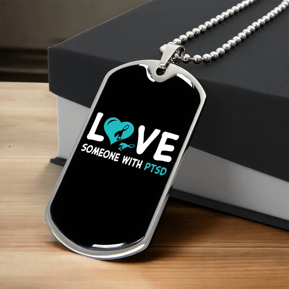 Love Someone With Ptsd Dog Tag - Army Tag Necklace, Dog Tag
