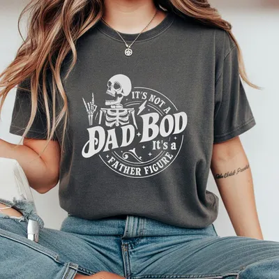 Not A Dad Bod A Father Figure T-Shirt Funny Skeleton Graphic T-Shirt Cool Day Gift T-Shirt