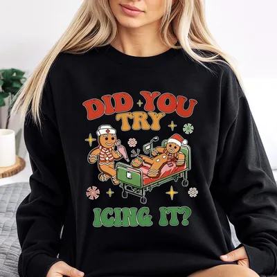 Did You Try Icing It Sweatshirt,  School Nurse Christmas Sweatshirt, Funny Cookies Xmas, Emergency Christmas Sweatshirt