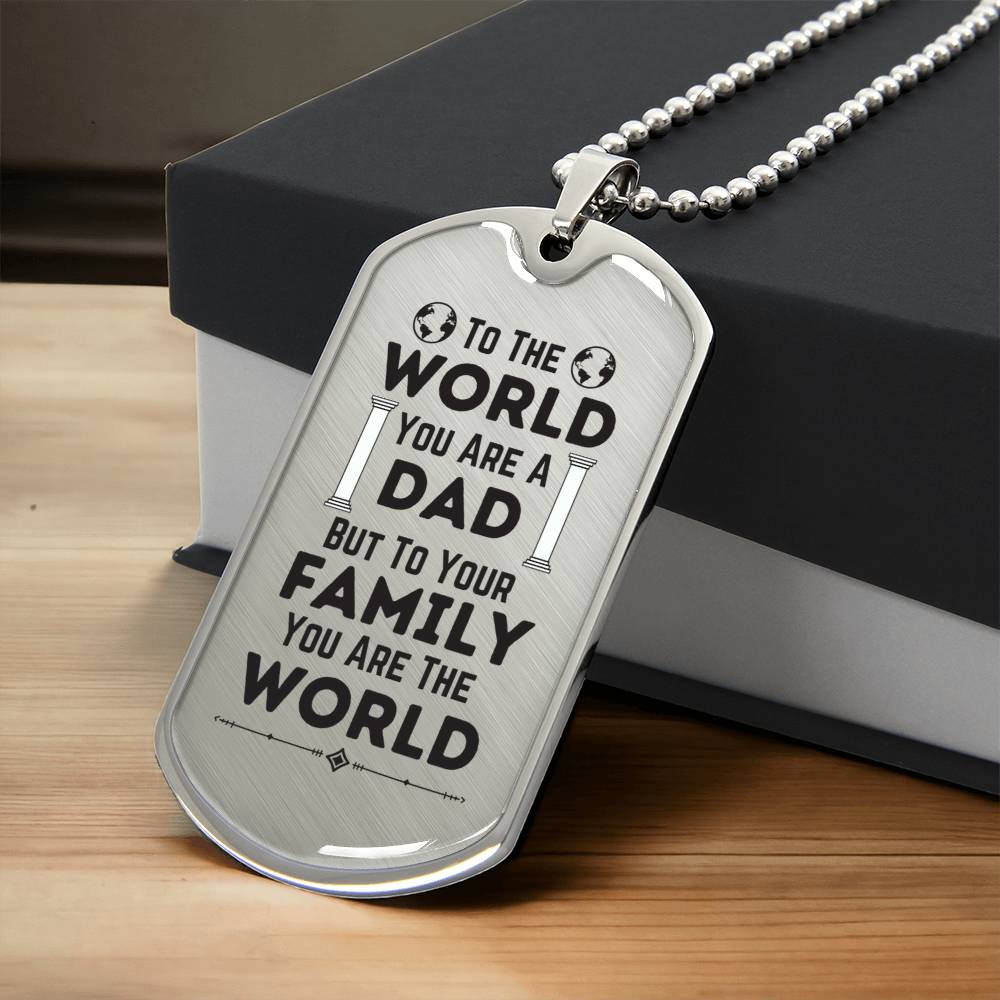 You The World To Us Dad Dog Tag - Army Tag Necklace, Dog Tag